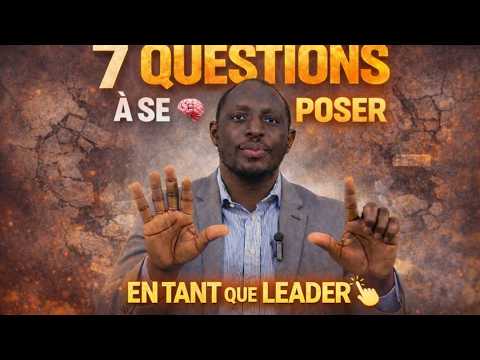 7 Questions à se poser sur son leadership